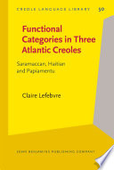 Functional categories in three Atlantic creoles : Saramaccan, Haitian and Papiamentu