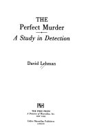 The perfect murder : a study in detection