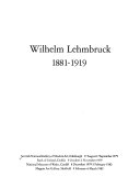 Wilhelm Lehmbruck, 1881-1919.