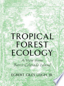 Tropical forest ecology : a view from Barro Colorado Island