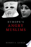 Europe's angry Muslims : the revolt of the second generation