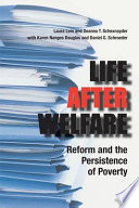 Life after welfare : reform and the persistence of poverty