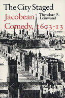 The city staged : Jacobean comedy, 1603-1613
