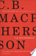 C.B. Macpherson : dilemmas of liberalism and socialism