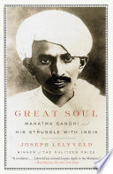 Great soul : Mahatma Gandhi and his struggle with India