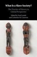 What is a slave society? : the practice of slavery in global perspective