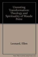 Unresting transformation : the theology and spirituality of Maude Petre /