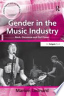 Gender in the music industry : rock, discourse, and girl power