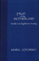 Fruit of the motherland : gender in an egalitarian society