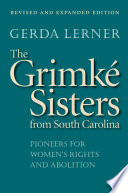 The Grimké sisters from South Carolina : pioneers for women's rights and abolition