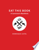 Eat this book : a carnivore's manifesto