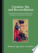 Creation, sin and reconciliation : reading primordial and patriarchal narrative in the Book of Genesis
