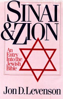 Sinai and Zion : an entry into the Jewish Bible