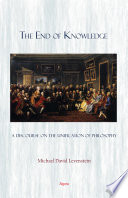 The end of knowledge : a discourse on the unification of philosophy
