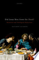 Did Jesus rise from the dead? : historical and theological reflections
