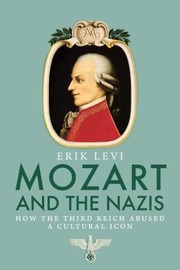 Mozart and the Nazis : how the Third Reich abused a cultural icon