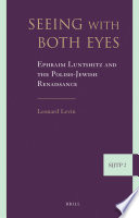 Seeing with both eyes : Ephraim Luntshitz and the Polish-Jewish renaissance