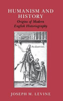 Humanism and history : origins of modern English historiography