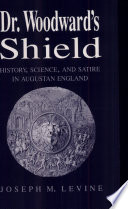 Dr. Woodward's shield : history, science, and satire in Augustan England