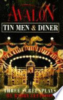Avalon ; Tin men ; Diner : three screenplays