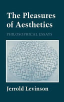 The pleasures of aesthetics : philosophical essays