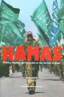 Hamas : politics, charity, and terrorism in the service of jihad