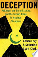 Deception : Pakistan, the United States, and the secret trade in nuclear weapons