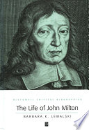 The Life of John Milton : a Critical Biography.