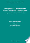 Navigational Restrictions Within the New LOS Context : Geographical Implications for the United States.