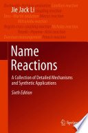 Name reactions : a collection of detailed mechanisms and synthetic applications