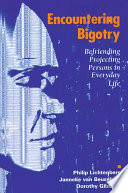 Encountering Bigotry : Befriending Projecting People in Everyday Life.