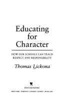 Educating for character : how our schools can teach respect and responsibility
