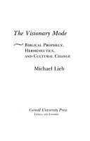 The visionary mode : biblical prophecy, hermeneutics, and cultural change