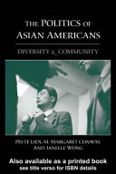 The politics of Asian Americans : diversity and community