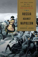 Russia against Napoleon : the true story of the campaigns of War and peace