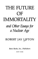 The future of immortality and other essays for a nuclear age