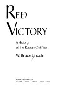 Red victory : a history of the Russian Civil War