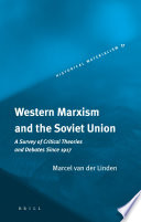 Western Marxism and the Soviet Union : a survey of critical theories and debates since 1917