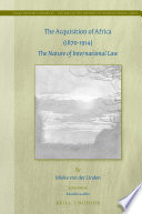 The acquisition of Africa (1870-1914) : the nature of international law