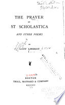 The prayer of St. Scholastica, and other poems,