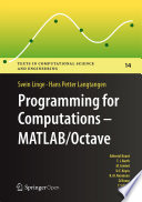 Programming for Computations  - MATLAB/Octave A Gentle Introduction to Numerical Simulations with MATLAB/Octave