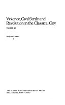 Violence, civil strife, and revolution in the classical city, 750-330 B.C.