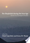 The Shephelah during the Iron Age : Recent Archaeological Studies.