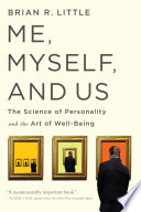 Me, myself, and us : the science of personality and the art of well-being