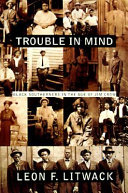 Trouble in mind : Black southerners in the age of Jim Crow