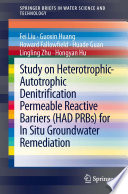 Study on Heterotrophic-Autotrophic Denitrification Permeable Reactive Barriers (HAD PRBs) for In Situ Groundwater Remediation