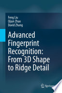 Advanced fingerprint recognition : from 3D shape to ridge detail