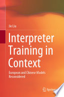 Interpreter training in context : European and Chinese models reconsidered