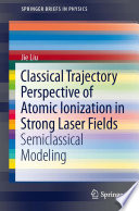 Classical Trajectory Perspective of Atomic Ionization in Strong Laser Fields Semiclassical Modeling
