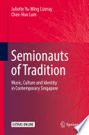 Semionauts of Tradition Music, Culture and Identity in Contemporary Singapore